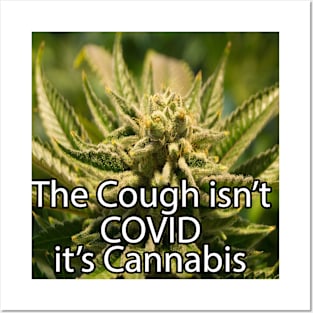 The Cough Isn't COVID It's Cannabis - 8 Posters and Art